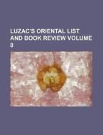 Luzac's Oriental List and Book Review Volume 8 di Books Group edito da Rarebooksclub.com