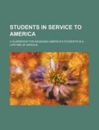 Students In Service To America di U S Government edito da Rarebooksclub.com