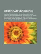 Harrogate Borough : Harrogate, Nidderda di Source Wikipedia edito da Books LLC, Wiki Series