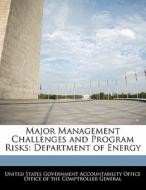Major Management Challenges And Program Risks: Department Of Energy edito da Bibliogov