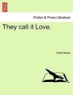 They call it Love. di Frank Moore edito da British Library, Historical Print Editions