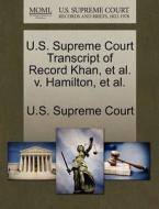 U.s. Supreme Court Transcript Of Record Khan, Et Al. V. Hamilton, Et Al. edito da Gale Ecco, U.s. Supreme Court Records