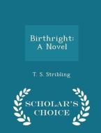 Birthright di T S Stribling edito da Scholar's Choice