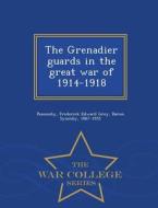 The Grenadier Guards In The Great War Of 1914-1918 - War College Series edito da War College Series