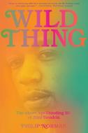 Wild Thing: The Short, Spellbinding Life of Jimi Hendrix di Philip Norman edito da LIVERIGHT PUB CORP