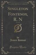 Singleton Fontenoy, R. N, Vol. 3 Of 3 (classic Reprint) di James Hannay edito da Forgotten Books