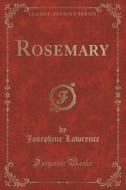 Rosemary (classic Reprint) di Josephine Lawrence edito da Forgotten Books