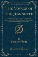 The Voyage Of The Jeannette, Vol. 2 Of 2 di Emma De Long edito da Forgotten Books