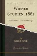 Wiener Studien, 1882 di Karl Schenkl edito da Forgotten Books