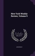 New York Weekly Review, Volume 9 di Anonymous edito da Palala Press