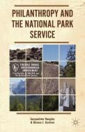 Philanthropy and the National Park Service di J. Vaughn, Hanna J. Cortner edito da Palgrave Macmillan
