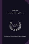 Autumn: From the Journal of Henry D. Thoreau di Henry David Thoreau, Harrison Gray Otis Blake edito da CHIZINE PUBN