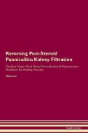 Reversing Post-Steroid Panniculitis: Kidney Filtration The Raw Vegan Plant-Based Detoxification & Regeneration Workbook  di Health Central edito da LIGHTNING SOURCE INC