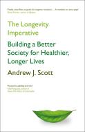 The Longevity Imperative di Andrew J. Scott edito da John Murray Press
