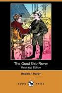 The Good Ship Rover (illustrated Edition) (dodo Press) di Robina F Hardy edito da Dodo Press