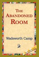 The Abandoned Room di Wadsworth Camp edito da 1st World Library - Literary Society