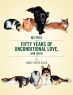 Fifty Years of Unconditional Love di Diane Fontes Allen edito da Xlibris