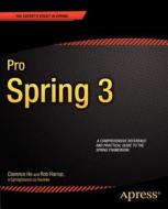 Pro Spring 3 di Rob Harrop, Clarence Ho edito da SPRINGER A PR TRADE