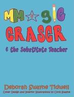 Magic Eraser di Deborah Swayne Tidwell edito da AuthorHouse