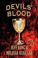 Devils\' Blood di Melissa Kulcsar, Jeffery S King edito da America Star Books