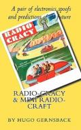 Radio Cracy & Mini Radio Craft: A Pair of Spoofy by Hugo Gernsback di Hugo Gernsback edito da Createspace