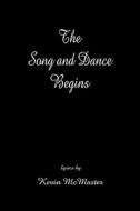The Song and Dance Begins di Kevin McMaster edito da Createspace