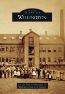 Willington di Joe Froehlich, Trish Froehlich, Willington Historical Society edito da ARCADIA PUB (SC)