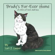 Brody's Fur-Ever Home di Lori J. Cooper edito da Archway Publishing