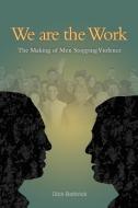We Are the Work di Dick Bathrick edito da Trafford Publishing