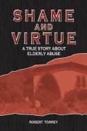 Shame and Virtue di Robert Torrey edito da AuthorHouse