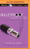 Bulletproof Mascara di Bethany Maines edito da Brilliance Audio