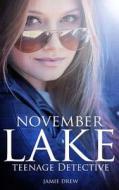 November Lake: Teenage Detective di Jamie Drew edito da Createspace
