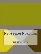 News from Nowhere di William Morris edito da Createspace