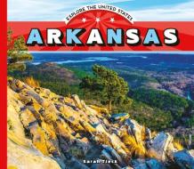Arkansas di Sarah Tieck edito da ABDO & DAUGHTERS
