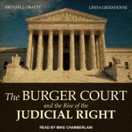 The Burger Court and the Rise of the Judicial Right di Michael J. Graetz, Linda Greenhouse edito da Tantor Audio