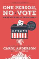 One Person, No Vote (YA Edition): How Not All Voters Are Treated Equally di Carol Anderson, Tonya Bolden edito da BLOOMSBURY