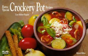Extra-Special Crockery Pot Recipes di Lou Seibert Pappas edito da Taylor Trade Publishing