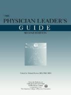 The Physician Leader's Guide di Richard Burton edito da Aspen Publishers Inc.,U.S.