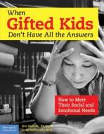 When Gifted Kids Don\'t Have All The Answers di Jim Delisle, Judy Galbraith edito da Free Spirit Publishing Inc.,u.s.