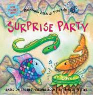 Surprise Party [With Stickers] di Marcus Pfister edito da NORTHSOUTH BOOKS