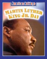 Martin Luther King Jr. Day di Jill Foran edito da Weigl Publishers