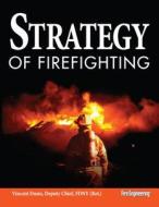 Strategy Of Firefighting di Vincent Dunn edito da Pennwell Books