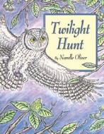 Twilight Hunt di Narelle Oliver edito da STAR BRIGHT BOOKS