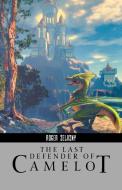 The Last Defender of Camelot di Roger Zelazny edito da iBooks