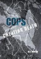Cops: Cheating Death di Al Venter edito da Rowman & Littlefield