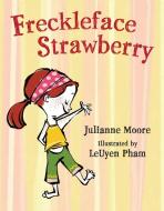 Freckleface Strawberry di Julianne Moore edito da BLOOMSBURY