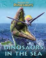 Dinosaurs in the Sea di Joseph Staunton edito da AMICUS