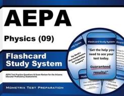 Aepa Physics (09) Flashcard Study System: Aepa Test Practice Questions and Exam Review for the Arizona Educator Proficiency Assessments di Aepa Exam Secrets Test Prep Team edito da Mometrix Media LLC