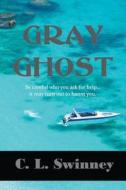 Gray Ghost di C. L. Swinney edito da Dark Oak Mysteries