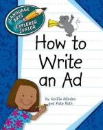 How to Write an Ad di Cecilia Minden, Kate Roth edito da CHERRY LAKE PUB